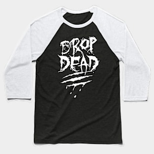 Drop Dead - 2023 Baseball T-Shirt